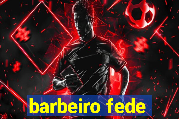 barbeiro fede